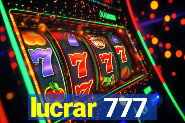 lucrar 777